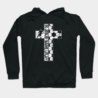 Jesus Name I Play Soccer White Christian Cross Hoodie